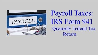 IRS Form 941  Employers Quarterly Federal Tax Return [upl. by Grim]