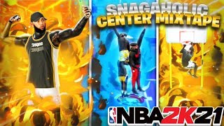 SNAGAHOLIC CENTER MIXTAPE 😈BEST CENTER IN NBA 2K21‼️ [upl. by Dita]