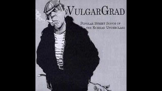 VULGARGRAD  Popular Street Songs Of The Russian Underclass 2005 Full Album [upl. by Zipporah]