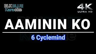 Aaminin Ko  6 Cyclemind karaoke version [upl. by Apollus]