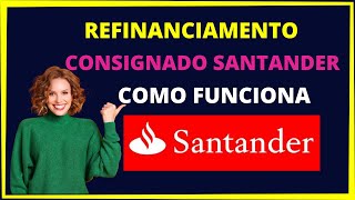 Refinanciamento de empréstimo consignado Santander [upl. by Refannej]