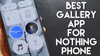 Best Gallery and Video Player Apps for Nothing Phone 2a [upl. by Dich]