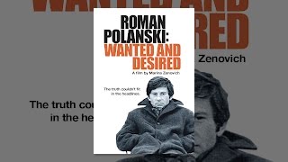 Roman Polanski Wanted And Desired [upl. by Yehc]