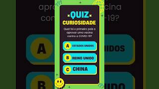 Qual foi o primeiro país a aprovar a vacina da COVID19 quiz quizcuriosidades saúde [upl. by Sudbury]