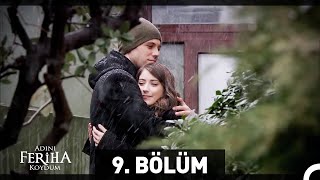 Adını Feriha Koydum 9 Bölüm [upl. by Ibbob]