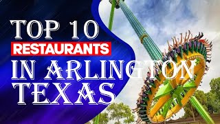 Top Ten Restaurants In Arlington TX 2023 [upl. by Drahsar895]