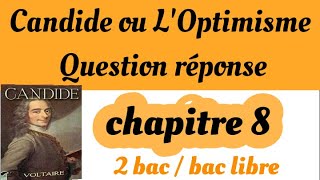 Candide ou LOptimismeأسئلة وأجوبة 2bac et bac libre كنديدVoltairequestion réponse chapitre 8 [upl. by Ursal]