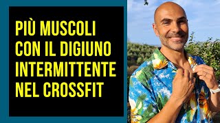 Mettere muscoli col digiuno intemittente nel CrossFit [upl. by Northey325]