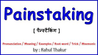 Painstaking meaning in Hindi  Pronunciation Examples Root word Trick Mnemonic  Imp Vocabulary [upl. by Kotto]