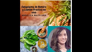 Cataplasma de Romero y Llantén Practica en vivo con Angelica Mateluna [upl. by Adieno243]