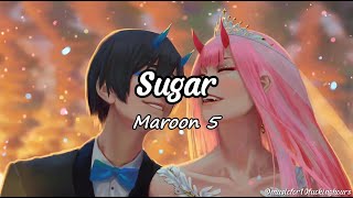 10 HOURS Sugar  Maroon 5 [upl. by Melan]