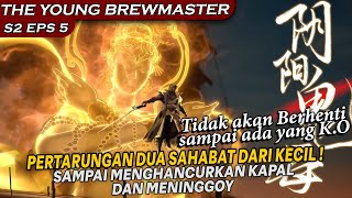 DUA SAHABAT DARI KECIL BAKU HANTAM SAMPAI MENINGGOY   THE YOUNG BREWMASTER SEASON 2 EPISODE 5 [upl. by Ellekcir]