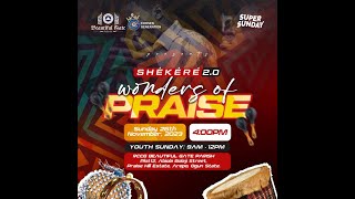 SHEKERE 20  WONDERS OF PRAISE  26TH NOVEMBER 2023 [upl. by Tombaugh140]