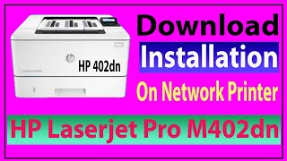 HP LaserJet Pro M402dn  Install amp Configuration HP M402dn Printer on a Local Network [upl. by Eriha]