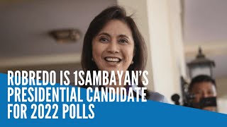 Robredo is 1Sambayan’s presidential candidate for 2022 polls [upl. by Ilrebmyk729]