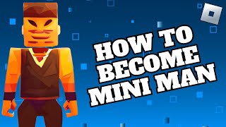 How to Become Mini Man on Roblox 2024 [upl. by Alleram322]