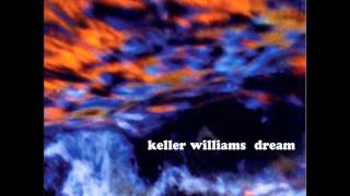 Life  Keller Williams [upl. by Andrus]