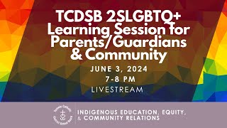 TCDSB ParentCommunity Learning Session 2SLGBTQ Inclusion [upl. by Brucie]