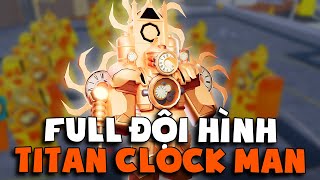 FULL ĐỘI HÌNH TITAN CLOCK MAN TRONG TOILET TOWER DEFENSE [upl. by Kcirdlek]