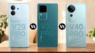 Vivo V29 Pro Vs Vivo V30 Pro Vs Vivo V40 Pro [upl. by Lea]