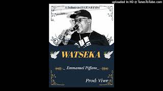 WATSEKA song Tribute to SIR SOLDIER LUCIUS BANDA [upl. by Younger]