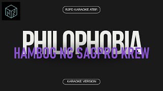 Philophobia  Hambog ng Sagpro Krew Karaoke Version by RJPD [upl. by Tamanaha682]