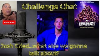 TheChallenge40 chat  Josh Cried nothing new here [upl. by Finstad]