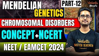 Mendelian Genetics  Chromosomal Disorders Concepts  NCERT Biology  NEET 2024  EAMCET 2024 [upl. by Elazaro316]