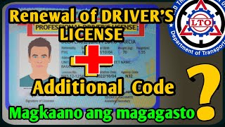 Drivers License RENEWAL  ADDITIONAL CODE Magkaano magagasto [upl. by Hsemar]