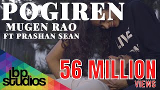 Pogiren  Mugen Rao MGR feat Prashan Sean  Official Music Video  4K [upl. by Perot180]