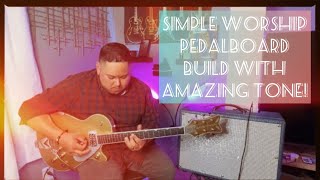 SIMPLE WORSHIP PEDALBOARD BUILD WITH AMAZING TONE [upl. by Candide]