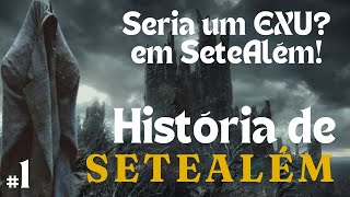 RELATOS DE SETEALÉM 1 SETEALEM O PORTAL PARA OUTRA DIMENSÃO setealem 7alem [upl. by Brodench]