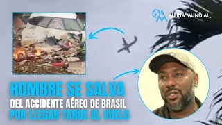 🇧🇷 HOMBRE SE SALVA del accidente aéreo de Brasil por llegar tarde al vuelo [upl. by Moynahan]