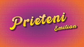 Emilian  Prieteni  Official Lyric Video [upl. by Nemra]