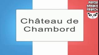 Château de Chambord  How To Pronounce  French Native Speaker [upl. by Hajar]