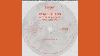 beatsbyhand x Rona Ray  Say Yes Jimpster Remix [upl. by Aislehc]