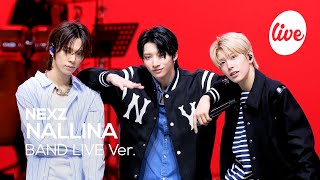 4K NEXZ넥스지 “NALLINA” Band LIVE Concert 완전 NALLINA는 넥스지 밴드라이브❤‍🔥 it’s KPOP LIVE 잇츠라이브 [upl. by Ydnelg]