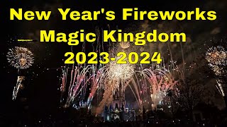 New Years Eve Fireworks 20232024  Magic Kingdom  Walt Disney World [upl. by Htebirol]