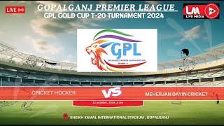 GPL Gold Cup T20 Cricket Tournament 2024 Season  CRICKET HOCKER VS MEHERJAN DAYIN CRICKET [upl. by Geoff931]