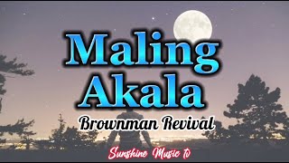 Maling Akala Brownman Revival with Lyrics [upl. by Salena442]