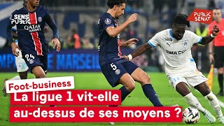 Footbusiness  La ligue 1 vitelle audessus de ses moyens [upl. by Kenon]