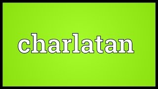 Charlatan Meaning [upl. by Haletky]