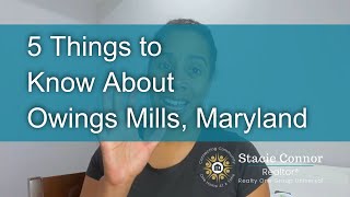 5 Things You Need to Know About Owings Mills Maryland with Stacie Connor [upl. by Anwahs208]