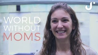 World Without Moms [upl. by Mert]