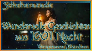 Sonntagsmärchen aus 1001 Nacht  Teil 1 Scheherazade Wie alles begann amp die 1 Geschichte  Hörbuch [upl. by Abeu]