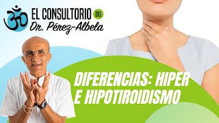 HIPER E HIPOTIROIDISMO 👨‍⚕🏃‍  ElConsultorioDelDrPérezAlbela [upl. by Lyda660]