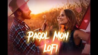 Pagol Mon SloyedRevarb পাগল মনLofi Version Bangla Romantic Lofi Songforyou lofi [upl. by Relyc]