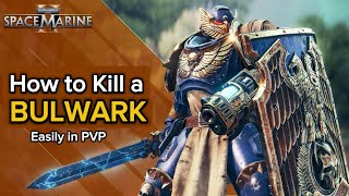 How to EASILY KILL a BULWARK in PVP  Space Marine 2 [upl. by Joell]