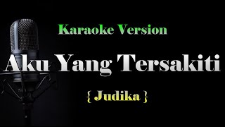 Aku yang tersakiti  Judika Karaoke version [upl. by Ahsinot]