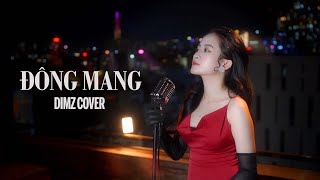 Cover ĐÔNG MANG  DIMZ ft PHÚC CHINH [upl. by Lydon]